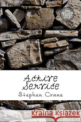 Active Service Stephen Crane 9781722172800 Createspace Independent Publishing Platform