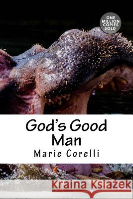 God's Good Man Marie Corelli 9781722174026