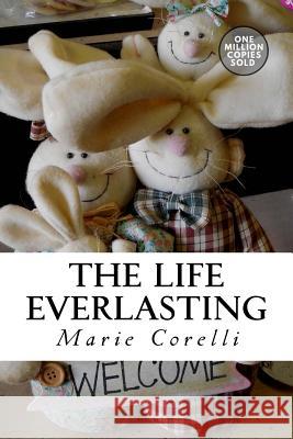 The Life Everlasting Marie Corelli 9781722174125