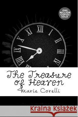 The Treasure of Heaven Marie Corelli 9781722174415