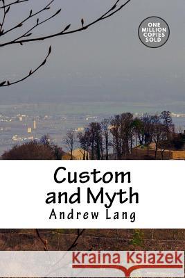 Custom and Myth Andrew Lang 9781722178772