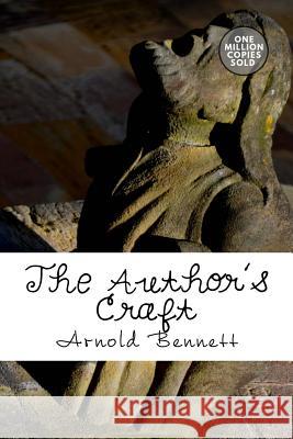 The Author's Craft Arnold Bennett 9781722184667