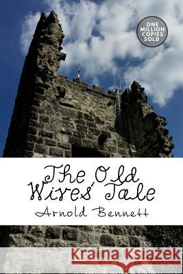 The Old Wives' Tale Arnold Bennett 9781722186296