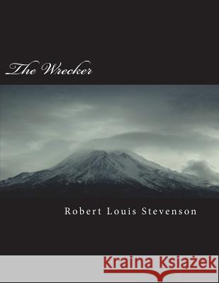 The Wrecker Robert Louis Stevenson 9781722188023 Createspace Independent Publishing Platform
