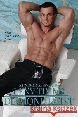 Diamond Heist Lexy Timms 9781722195359 Createspace Independent Publishing Platform