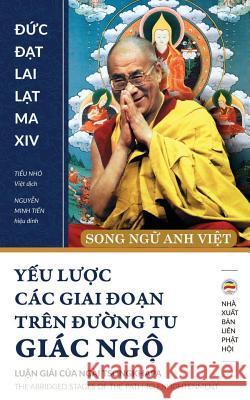 Yếu lược các giai đoạn trên đường tu giác ngộ: Song ngữ Anh Việt Lama XIV, Dalai 9781722198275 United Buddhist Foundation
