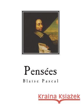 Pensées: Pascal's Pensées Trotter, W. F. 9781722199364 Createspace Independent Publishing Platform