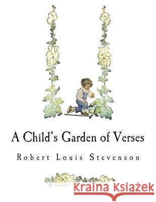 A Child's Garden of Verses Robert Louis Stevenson 9781722200381 Createspace Independent Publishing Platform