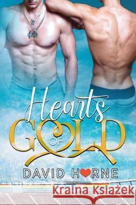 Hearts of Gold David Horne 9781722215798 Createspace Independent Publishing Platform