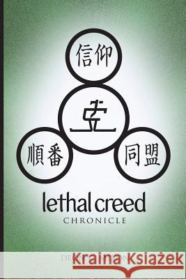 Lethal Creed: Chronicle Deon C. Mixon 9781722217679 Createspace Independent Publishing Platform