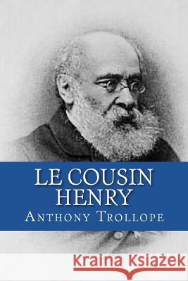 Le cousin Henry Anthony Trollope 9781722220174