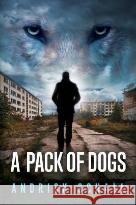 A Pack of Dogs Andrick Schall 9781722236977