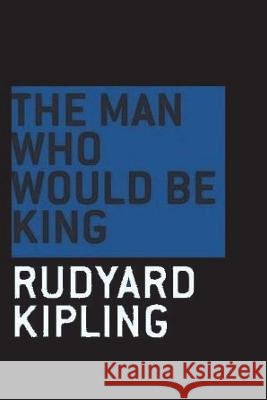 The Man Who Would be King Kipling, Rudyard 9781722238834