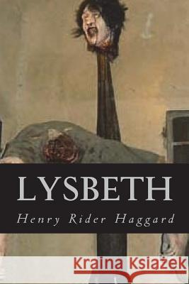 Lysbeth H. Rider Haggard Ravell 9781722239206 Createspace Independent Publishing Platform