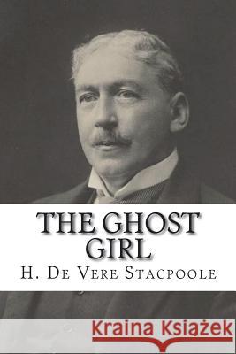 The Ghost Girl H. D 9781722240196 Createspace Independent Publishing Platform