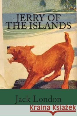 Jerry of the Islands Jack London 9781722241667 Createspace Independent Publishing Platform