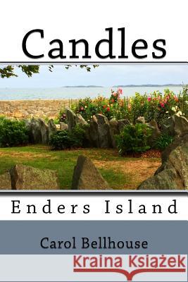 Candles: Enders Island Carol Bellhouse 9781722244514 Createspace Independent Publishing Platform