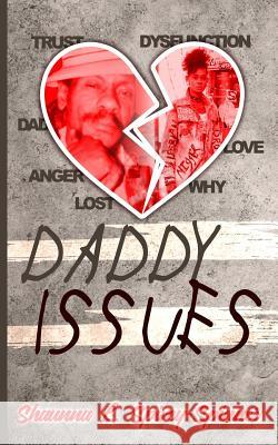 Daddy Issues Shaunna Latara Spivey-Spinner 9781722245788 Createspace Independent Publishing Platform