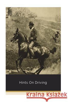 Hints On Driving Knight, C. Morley 9781722257927 Createspace Independent Publishing Platform