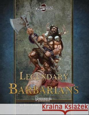 Legendary Barbarians Jeff Gomez Jason Nelson 9781722262327 Createspace Independent Publishing Platform