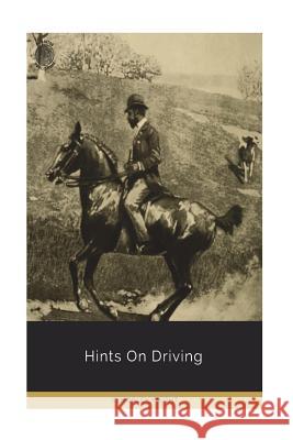Hints On Driving Knight, C. Morley 9781722265410 Createspace Independent Publishing Platform