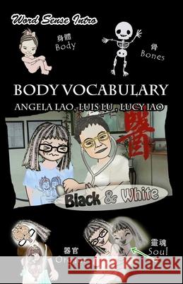 Word Sense Intro: Body Vocabulary! Angela Lao 9781722278113 Createspace Independent Publishing Platform