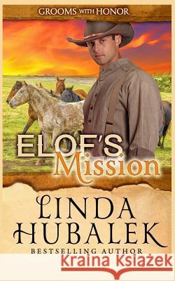 Elof's Mission Linda K. Hubalek 9781722285005 Createspace Independent Publishing Platform