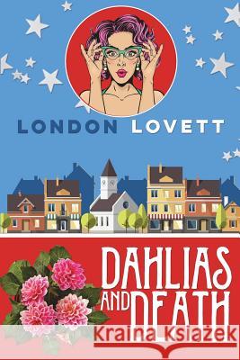 Dahlias and Death London Lovett 9781722288723 Createspace Independent Publishing Platform