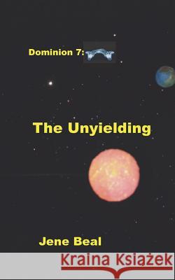 Dominion 7: The Unyielding Jene Beal 9781722288815