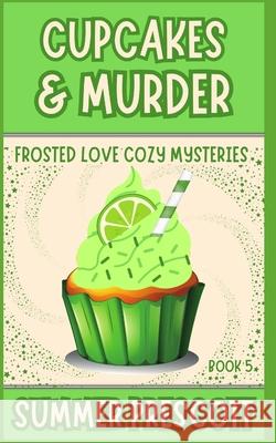 Cupcakes and Murder Summer Prescott 9781722289881 Createspace Independent Publishing Platform