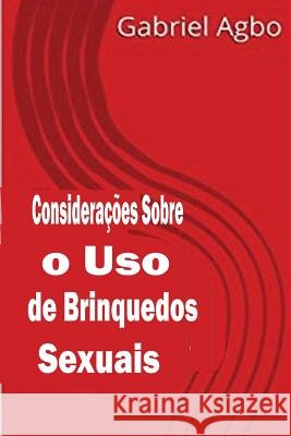 Considerações sobre o Uso de Brinquedos Sexuais Jost, Christiane 9781722298128 Createspace Independent Publishing Platform