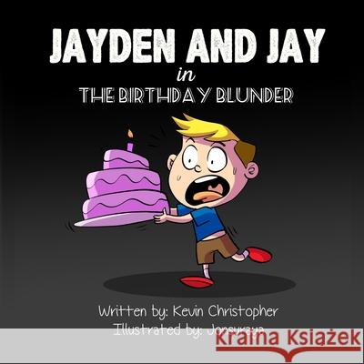 Jayden and Jay in The Birthday Blunder Kevin Christopher 9781722303327