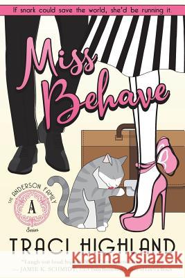 Miss Behave Traci Highland 9781722317058