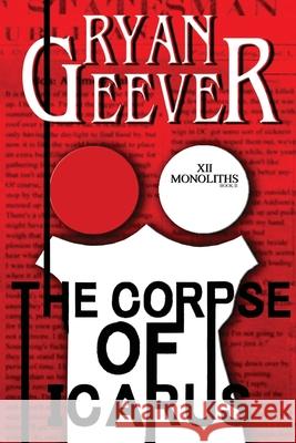 The Corpse of ICARUS Ryan Geever 9781722318765 Createspace Independent Publishing Platform