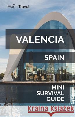 Valencia Mini Survival Guide Jan Hayes 9781722353339 Createspace Independent Publishing Platform