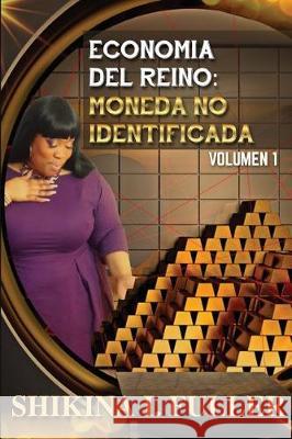 Economia Del Reino: Moneda No Identificada Fuller, Shikina I. 9781722358822 Createspace Independent Publishing Platform