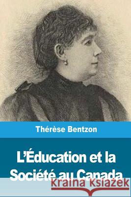 L'Éducation et la Société au Canada Bentzon, Therese 9781722359386