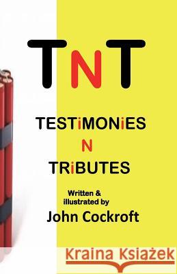 TnT: TESTiMONiES N TRiBUTES Cockroft, John 9781722364540