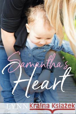 Samantha's Heart: The Forrest Series, Book 3 Lynne Anders Ann Narcisian Videan 9781722368357 Createspace Independent Publishing Platform