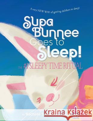 Supa Bunnee Goes to Sleep Rochelle L. Cook 9781722368401