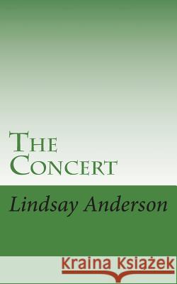 The Concert Lindsay Anderson 9781722380656