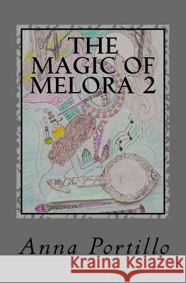 The Magic Of Melora 2: Luna Forest Portillo, Anna 9781722385811