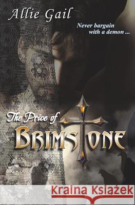 The Price of Brimstone Allie Gail 9781722389567 Createspace Independent Publishing Platform