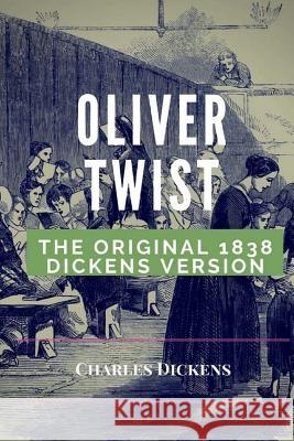 Oliver Twist: The original 1848 Dickens version Dickens, Charles 9781722402228 Createspace Independent Publishing Platform