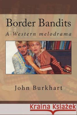 Border Bandits John R. Burkhart 9781722419226 Createspace Independent Publishing Platform