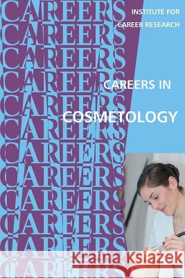 Careers in Cosmetology Institute for Career Research 9781722428754 Createspace Independent Publishing Platform