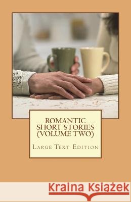 Romantic Short Stories (Volume 2): New Stories - Large Text Edition Paula Freda 9781722433031