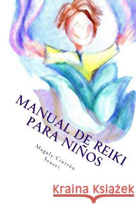 Manual de Reiki para Ninos: Nivel I Nivel II Tomas Troche Nicole Torres Magaly Cintron 9781722435974 Createspace Independent Publishing Platform