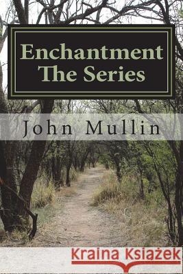 Enchantment The Series: Book 1 - Book 3 Mullin, John 9781722440893