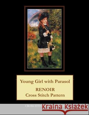 Young Girl with Parasol: Renoir Cross Stitch Pattern Cross Stitch Collectibles Kathleen George 9781722441654